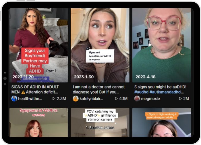 A screenshot showing thumbnails from six TikTok videos with the captions: 'Signs your boyfriend/partner may have ADHD'; 'Signs and symptoms of ADHD in women'; '5 signs you might be auDHD'; 'Symptoms of ADHD in women'; 'POV: catching my ADHD girlfriend's stims on camera 1. Random noises'; 'Signs of high masking in neurodivergent adults'.