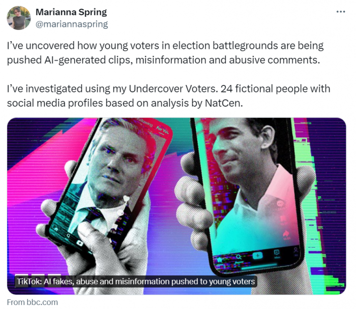 Screenshot of a post by Marianna Spring on X that reads 'I've uncovered how young voters in election battlegrounds are being pushed AI-generated clips, misinformation and abusive comments. I've investigated using my Undercover Voters. 24 fictional people with social media profiles based on analysis by NatCen'. The post includes an image of two hands holding a phone each. One phone has an image of Keir Starmer on it, the other an image of Rishi Sunak.